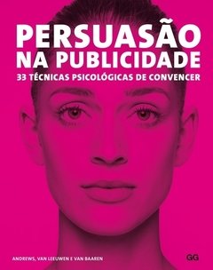 PERSUASÃO NA PUBLICIDADE 33 TÉCNICAS PSICOLÓGICAS DE CONVENCER
