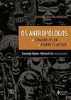 Antropólogos: De Edward Tylor a Pierre Clastres