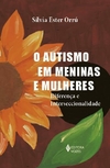 O autismo em meninas e mulheres: Diferença e interseccinalidade