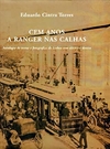 Cem Anos a Ranger Nas Calhas: Antologia De Textos E Fotografias De Lisboa Com Electrico
