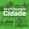 Archidoodle Cidade - O Livro De Esbocos Do Arquiteto