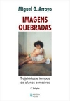 IMAGENS QUEBRADAS: TRAJETÓRIAS E TEMPOS...8ªED.(2014)