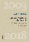 UMA CERTA IDEIA DE BRASIL - ENTRE PASSADO E FUTURO