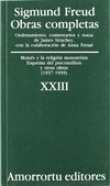 Sigmund Freud - Obras Completas XXIII - Moysés y la religión monoteísta, Esquema del psicoanálisis y otras obras (1937 - 1939)