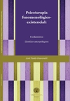 Psicoterapia fenomenológico-existencial: fundamentos filosófico-antropológicos