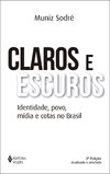CLAROS E ESCUROS - IDENTIDADE, POVO, MÍDIA E COTAS NO BRASIL