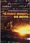 "É tudo novo", de novo: as narrativas... 1ªED. (2021)