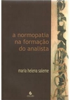 A NORMOPATIA NA FORMAÇAO DO ANALISTA - 1ªED.(2008)