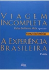 Viagem Incompleta: A Experiência Brasileira