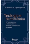 Teologia e hermenêutica: da teologia a... 1ªED. (2021)