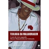 Teologia da Malandragem: A arte de viver segundo Mestre Malandrinho da Umbanda