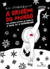 A origem do mundo - Uma história cultural da vagina ou a vulva vs. o patriarcado