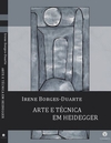 Arte e técnica em Heidegger