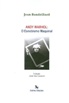 Plaquete Andy Warhol: O Esnobismo Maquinal
