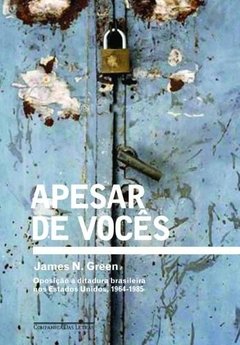 Apesar de Vocês - Oposição À Ditadura Brasileira nos Estados Unidos, 1964-1985