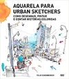 Aquarela para urban sketchers: Como desenhar, pintar e contar histórias coloridas (Português) Capa comum  9788584520459
