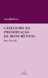 Catecismo da preservação de monumentos - 2ª ED (Coleção Artes & Ofícios)