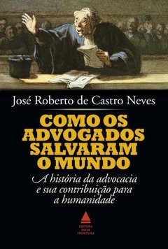 COMO OS ADVOGADOS SALVARAM O MUNDO