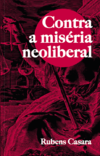 Contra a miséria neoliberal