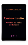 Curto-circuito: O vírus e a volta do Estado (Coleção 2020)