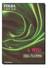 A MODA - Coleção Folha Explica