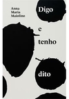 DIGO E TENHO DITO - 1ªED.(2022)