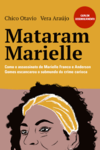 Mataram Marielle: como o assassinato de Marielle Franco e Anderson Gomes escancarou o submundo do crime