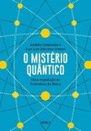 O MISTÉRIO QUÂNTICO - UMA EXPEDIÇÃO ÀS FRONTEIRAS DA FÍSICA