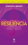 RESILIÊNCIA - O SEGREDO DA FORÇA PSÍQUICA