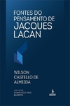 Fontes do pensamento de Jacques Lacan - 1ªED. (2021)