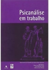 PSICANALISE EM TRABALHO - 1ªED.(2012)