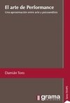 EL ARTE DE PERFORMANCE - UNA APROXIMACIÓN ENTRE ARTE Y PSICOANÁLISIS
