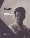 Lygia Clark (1920-1988): 100 anos - 1ªED. (2021)