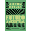Futuro ancestral - 1ªED. (2022)