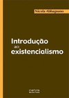 INTRODUÇAO AO EXISTENCIALISMO - 1ªED. (2006)