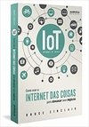 IOT: COMO USAR A INTERNET DAS COISAS PARA ALAVANCAR SEUS NEGOCIOS