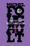 HISTÓRIA DA SEXUALIDADE - VOL. 1 - A VONTADE DE SABER