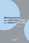 MENSAGEM AOS ESTUDANTES DE ARQUITETURA - 1ªED. (2006)