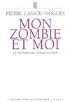 MON ZOMBIE ET MOI Philosophie comme science fiction ed. 2010 . edição nova