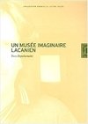 UN MUSÉE IMAGINAIRE LACANIEN