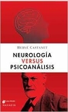 Neurología versus psicoanálisis Capa comum – 1 janeiro 2023 por Hervé Castanet (Autor)
