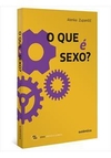 O QUE E SEXO? - 1ªED.(2023)