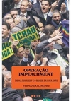 OPERAÇAO IMPEACHMENT: DILMA ROUSSEFF E O BRASIL DA LAVA JATO - 1ªED.(2023)