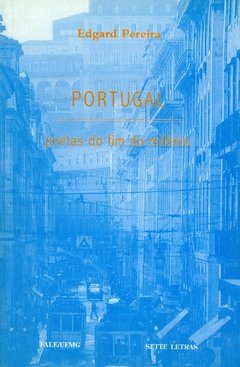 PORTUGAL - POETAS DO FIM DO MILÊNIO