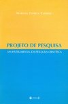 PROJETO DE PESQUISA - UM INSTRUMENTAL DA PESQUISA CIENTÍFICA