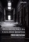 RECORDAÇÕES DA CASA DOS MORTOS
