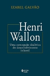 Henri Wallon: Uma concepção dialética do desenvolvimento infantil
