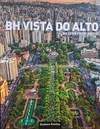 BH VISTA DO ALTO, BH SEEN FROM ABOVE