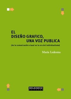 El diseño gráfico, una voz pública (de la comunicación visual en la era del individualismo)