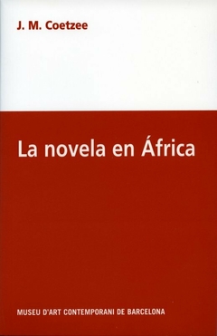LA NOVELA EN AFRICA - J.M. COETZE - MACBA